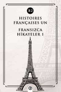 Histoires Françaises Un (B2) & Fransızca Hikayeler 1
