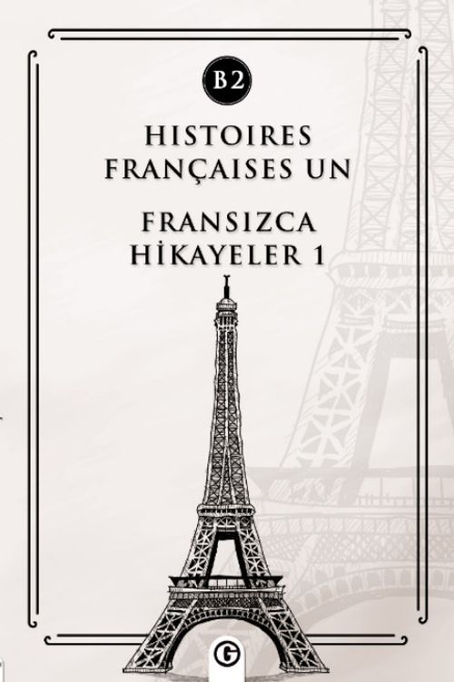 Histoires Françaises Un (B2) & Fransızca Hikayeler 1