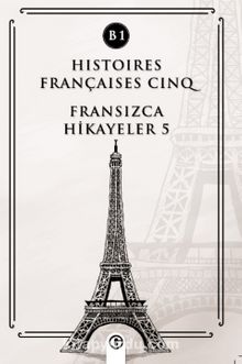 Histoires Françaises Cinq (B1) & Fransızca Hikayeler 5