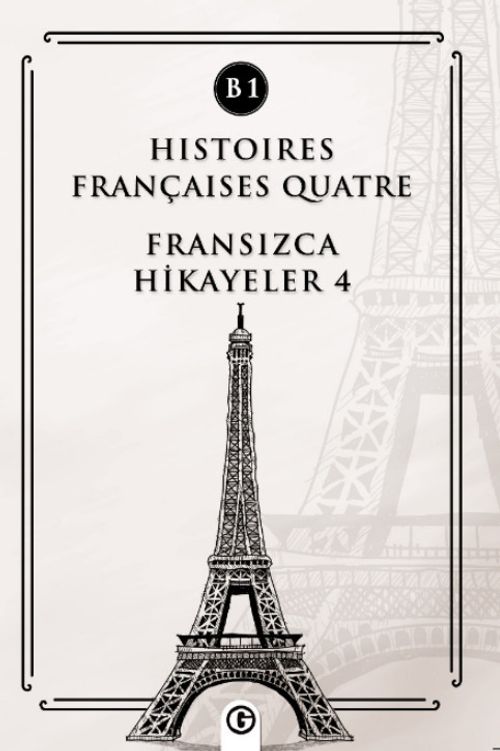 Histoires Françaises Quatre (B1) & Fransızca Hikayeler 4