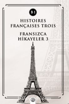 Histoires Françaises Trois (B1) & Fransızca Hikayeler 3