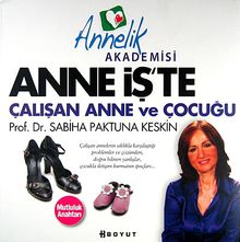 Anne İş'te & Çalışan Anne ve  Çocuğu