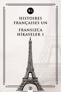 Histoires Françaises Un (B1) & Fransızca Hikayeler 1