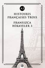 Histoires Françaises Trois (A2) & Fransızca Hikayeler 3