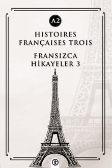Histoires Françaises Trois (A2) & Fransızca Hikayeler 3
