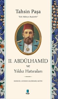 II. Abdülhamid ve Yıldız Hatıraları