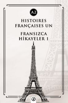Histoires Françaises Un (A2) & Fransızca Hikayeler 1
