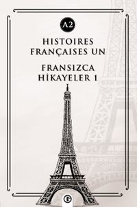 Histoires Françaises Un (A2) & Fransızca Hikayeler 1