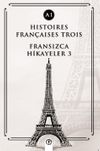 Histoires Françaises Trois (A1) & Fransızca Hikayeler 3