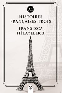 Histoires Françaises Trois (A1) & Fransızca Hikayeler 3