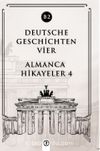 Deutsche Geschichten Vier (B2) & Almanca Hikayeler 4
