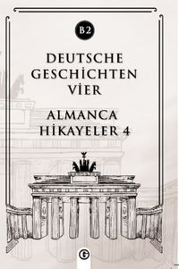 Deutsche Geschichten Vier (B2) & Almanca Hikayeler 4