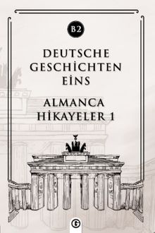 Deutsche Geschichten Eins (B2) & Almanca Hikayeler 1