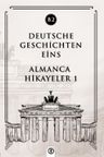 Deutsche Geschichten Eins (B2) &amp; Almanca Hikayeler 1