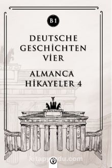 Deutsche Geschichten Vier (B1) & Almanca Hikayeler 4