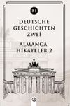 Deutsche Geschichten Zwei (B1) & Almanca Hikayeler 2