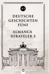 Deutsche Geschichten Fünf (A1) & Almanca Hikayeler 5