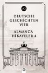 Deutsche Geschichten Vier (A2) & Almanca Hikayeler 4