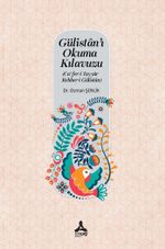 Gülistan'ı Okuma Kılavuzu (Ca‘fer-İ Tayyar - Rehber-i Gülistan