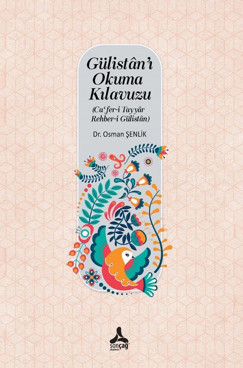 Gülistan'ı Okuma Kılavuzu (Ca‘fer-İ Tayyar - Rehber-i Gülistan