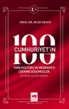 Cumhuriyet'in 100. Yılında T&uuml;rk K&uuml;lt&uuml;r&uuml; ve Medeniyeti &Uuml;zerine D&uuml;ş&uuml;nceler