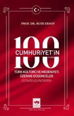 Cumhuriyet'in 100. Yılında Türk Kültürü ve Medeniyeti Üzerine Düşünceler