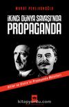 İkinci Dünya Savaşı'ında Propaganda & Hitler ve Stalin'in Propaganda Metodları