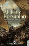 Akdeniz Korsanları (Osmanlı Düşmanlarının Günlük Yaşamı 15.Yüzyıl)