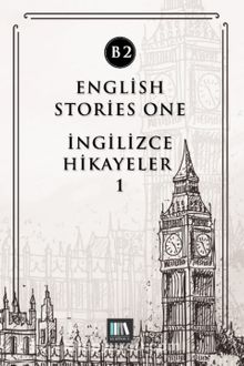 English Stories One (B2) & İngilizce Hikayeler 1