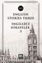 English Stories Three (B1) & İngilizce Hikayeler 3