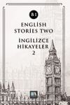 English Stories Two (B1) & İngilizce Hikayeler 2