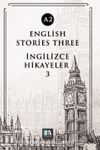 English Stories Three (A2) & İngilizce Hikayeler 3