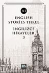 English Stories Three (A1) &amp; İngilizce Hikayeler 3