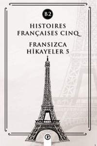 Histoires Françaises Cinq (B2) & Fransızca Hikayeler 5