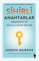 Sihirli Anahtarlar & Başarının ve Mutluluğun Sırları