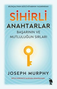 Sihirli Anahtarlar & Başarının ve Mutluluğun Sırları