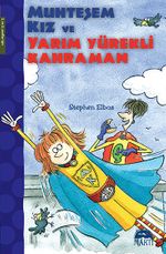 Muhteşem Kız ve Yarım Yürekli Kahraman 