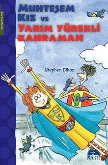 Muhteşem Kız ve Yarım Yürekli Kahraman 