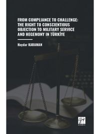 From Compliance To Challenge: The Right To Conscientious Objection To Military Service And Hegemony In Türkiye