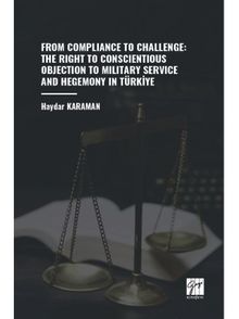From Compliance To Challenge: The Right To Conscientious Objection To Military Service And Hegemony In Türkiye
