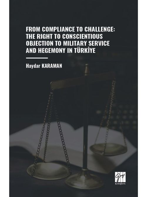 From Compliance To Challenge: The Right To Conscientious Objection To Military Service And Hegemony In Türkiye
