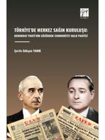 Türkiye'de Merkez Sağın Kuruluşu: Demokrat Parti'nin Gözünden Cumhuriyet Halk Partisi