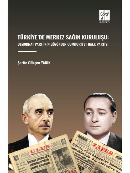 Türkiye'de Merkez Sağın Kuruluşu: Demokrat Parti'nin Gözünden Cumhuriyet Halk Partisi