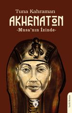 Akhenaton & Musa'nın İzinde