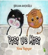 Pisi ve Misi Yuva Yapıyor