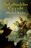 Selahaddin Eyyubi & Me&ccedil;hul Kadın