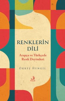 Renklerin Dili Arapça ve Türkçede Renk Deyimleri