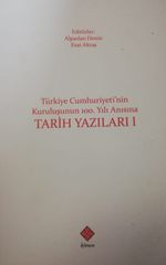 Türkiye Cumhuriyeti'nin Kuruluşunun 100. Yılı Anısına Tarih Yazıları 1