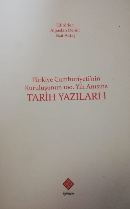 Türkiye Cumhuriyeti'nin Kuruluşunun 100. Yılı Anısına Tarih Yazıları 1