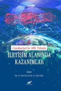 Cumhuriyet'in 100. Yılında  İletişim Alanında Kazanımlar